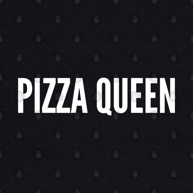 Cute Slogan - Pizza Queen - Funny Statement Slogan Joke Cute Humor by sillyslogans